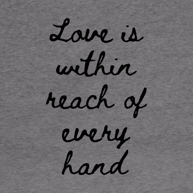 Love is Within Reach of Every Hand by GMAT